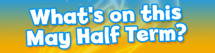 2000X500 Whats On May HT.Jpeg 750X187